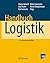 Handbuch Logistik (VDI-Buch)