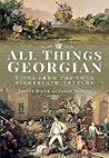 All Things Georgian: Tales from the Long Eighteenth Century