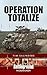Operation Totalize (Battleground Books: WWII)