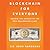 Blockchain for Everyone: How I Learned the Secrets of the New Millionaire Class (and You Can, Too)