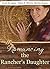 Romancing the Rancher's Dau...