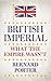 British Imperial: What the Empire Wasn’t
