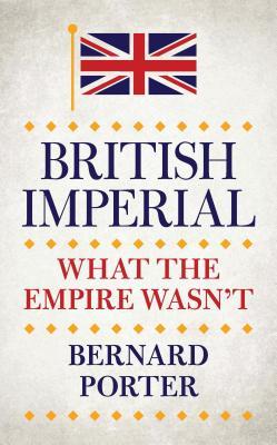 British Imperial: What the Empire Wasn’t (Hardcover)