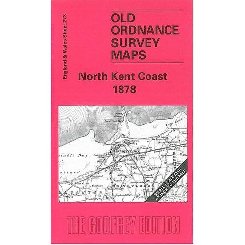 North Kent Coast Map North Kent Coast 1878: One Inch Map 273 By John Whyman