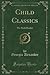 Child Classics (Classic Reprint): The Sixth Reader