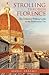 Strolling through Florence: The Definitive Walking Guide to the Renaissance City