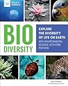Biodiversity: Explore the Diversity of Life on Earth with Environmental Science Activities for Kids (Build It Yourself)