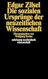 Die sozialen Ursprünge der neuzeitlichen Wissenschaft. Mit einer bibliographischen Notiz von Jörn Behrmann. Die sozialen Ursprünge der neuzeitlichen Wissenschaft. Mit einer bibliographischen Notiz von Jörn Behrmann.