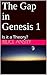 The Gap in Genesis 1: Is it...