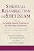 Spiritual Resurrection in Shi'i Islam: An Early Ismaili Treatise on the Doctrine of Qiyamat (Ismaili Texts and Translations)