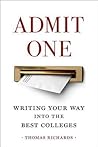 Admit One: Writing Your Way into the Best Colleges Admit One: Writing Your Way into the Best Colleges