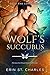 The Wolf's Succubus (Shifte...