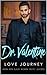 Dr. Valentine by Love Journey Dr. Valentine by Love Journey