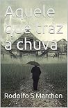 Aquele que traz a chuva (Portuguese Edition) Book cover for Aquele que traz a chuva (Portuguese Edition)
