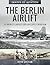 The Berlin Airlift: The Wor...
