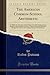 The American Common-School Arithmetic: In Which the Principles of the Science Are Fully Explained, and Applied to the Solution of a Great Variety of ... Schools and Academies (Classic Reprint)