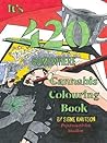 It's 420 Somewhere: Cannabis Colouring Book
