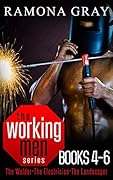 Working Men: The Welder, The Electrician, The Landscaper