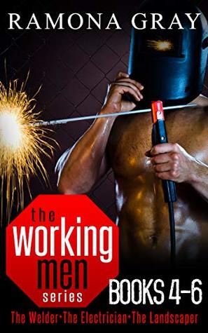 Working Men: The Welder, The Electrician, The Landscaper (Working Men #4-6)