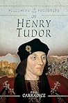 Following in the Footsteps of Henry Tudor Following in the Footsteps of Henry Tudor
