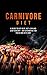 Carnivore Diet: Eat Meat, G...
