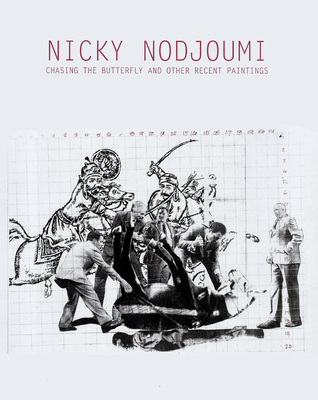 Nicky Nodjoumi: Chasing the Butterfly and Other Recent Paintings