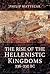 The Rise of the Hellenistic Kingdoms 336–250 BC