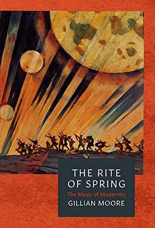 The Rite of Spring: The Music of Modernity (Hardcover)