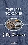 The Life to Come:...