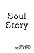 Soul Story by Megan Benjamin