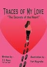 Traces of My Love: The Secrets of the Heart