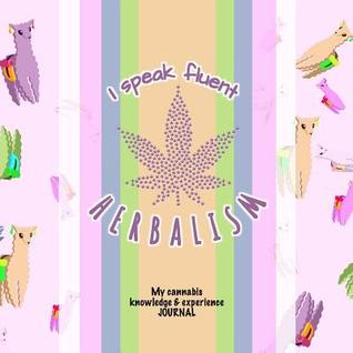 I speak fluent Herbalism: My Cannabis Knowledge and Experience Journal I Lama Edition I Detailed Interior I Reviews, People & Places I 80 Pages I Square: 8,5 x 8,5 I Softcover