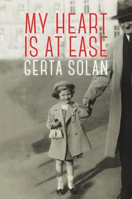 My Heart is at Ease (The Azrieli Series of Holocaust Survivor Memoirs, 30)