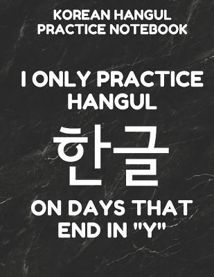 Korean Hangul Practice Notebook: Hangul Manuscript Wongoji Writing Paper, Large Size for Students, Funny Days Black Cover