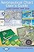 Aeronautical Chart User's Guide: Latest Edition - Mar. 2018 (FAA Knowledge Series)