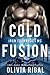 Cold Fusion by Olivia Rigal