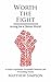 Worth The Fight by Matthew    Simpson