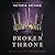 Broken Throne by Victoria Aveyard Broken Throne by Victoria Aveyard