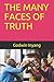THE MANY FACES OF TRUTH