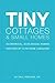 Tiny Cottages and Small Hom...