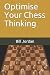 Optimise Your Chess Thinking by Fm Bill Jordan