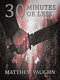 30 Minutes or Less