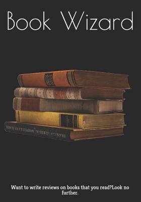 Book Wizard: Want to write reviews on books that you read?Look no further,Book review Journal for all your Publishing,reviews needs etc.. (Book Review Pages)