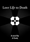 Love Life to Death