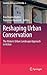 Reshaping Urban Conservatio...