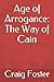 Age of Arrogance: The Way of Cain