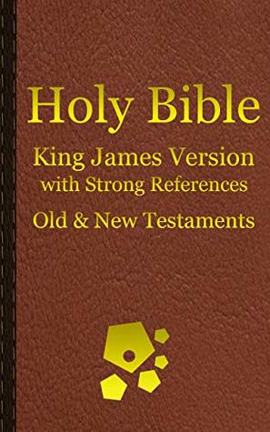 King James Version with Strong References - Old & New Testaments (Kindle Edition)