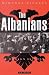 The Albanians: A Modern History