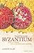 Tastes of Byzantium: The Cuisine of a Legendary Empire