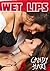 WET LIPS by Candy Hart